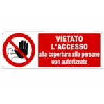 CARTELLO CIVILE "Vietato Accesso"
